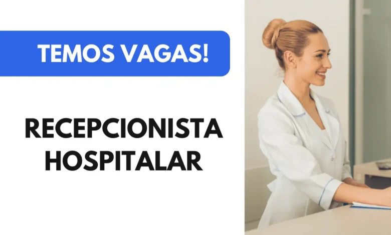 Vaga Recepcionista hospitalar