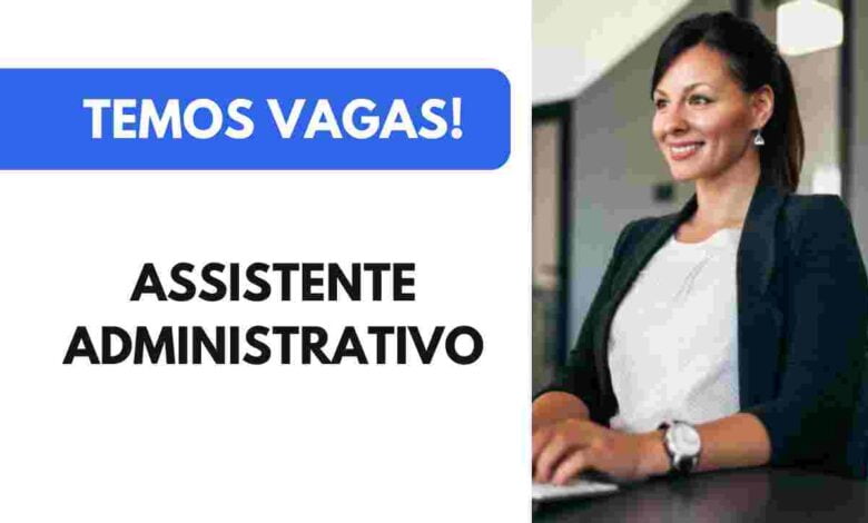 Vaga para Assistente Administrativo