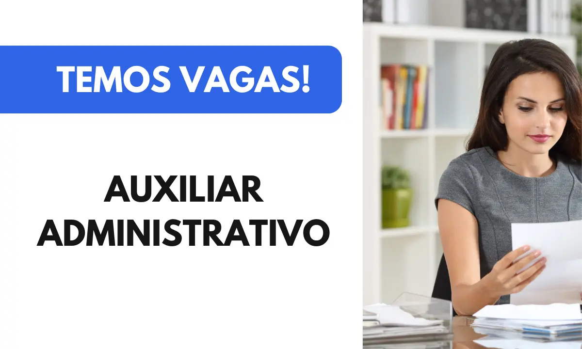 Vaga aberta para Auxiliar Administrativo