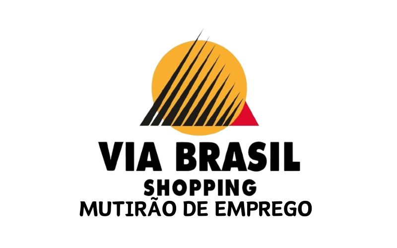 O Via Brasil Shopping Anuncia 700 Vagas Para Mutirão De Emprego Que