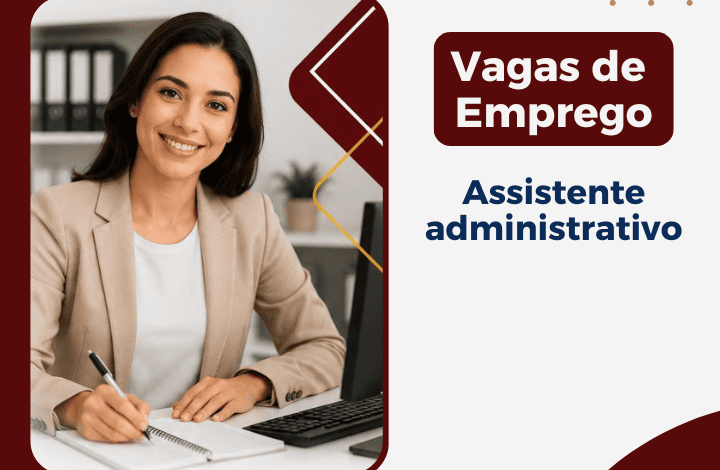 Vagas de emprego para Assistente Administrativo