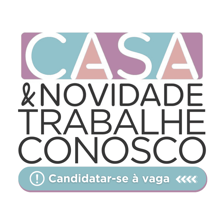 Casa & Novidade trabalhe conosco